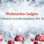 Weihnachtsgadgets 2024 – Die besten Geschenkideen
